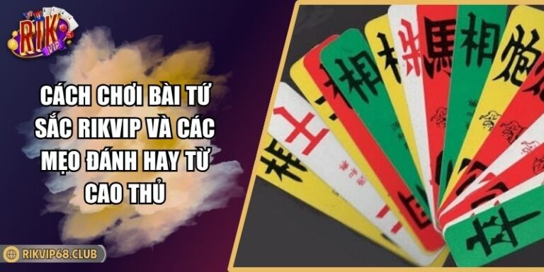 cách chơi bài Tứ Sắc RIKVIP