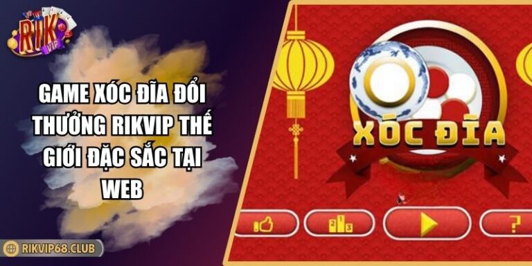 Game xóc đĩa đổi thưởng RIKVIP