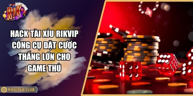 Hack tài xỉu RIKVIP
