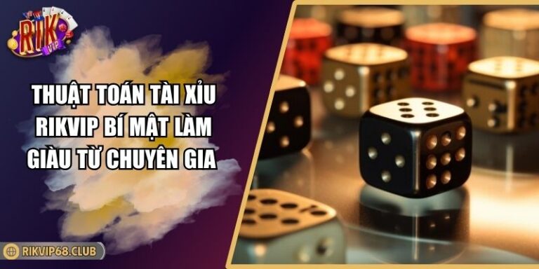 thuật toán tài xỉu RIKVIP