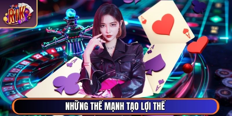 Những thế mạnh tạo dựng thương hiệu